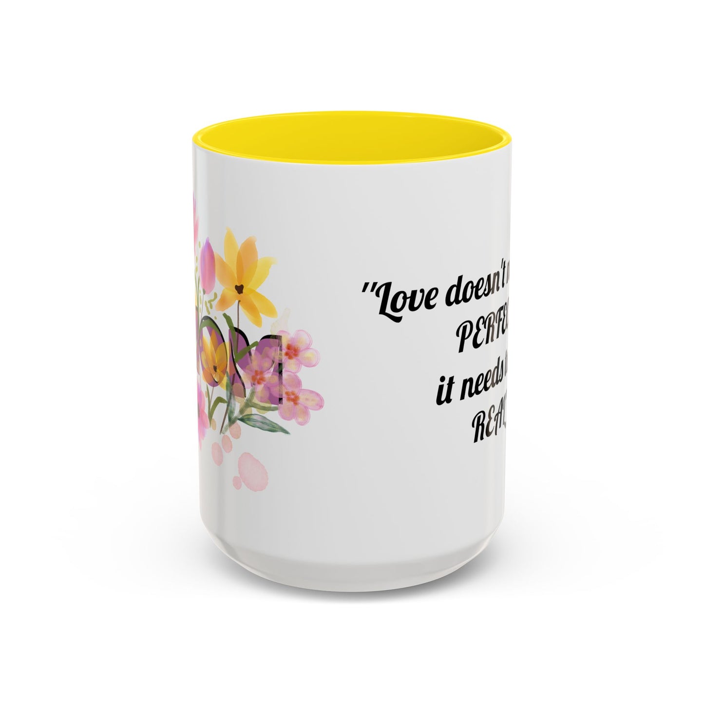 Mother’s Day Inspirational Love Quote - Floral Mom Mug