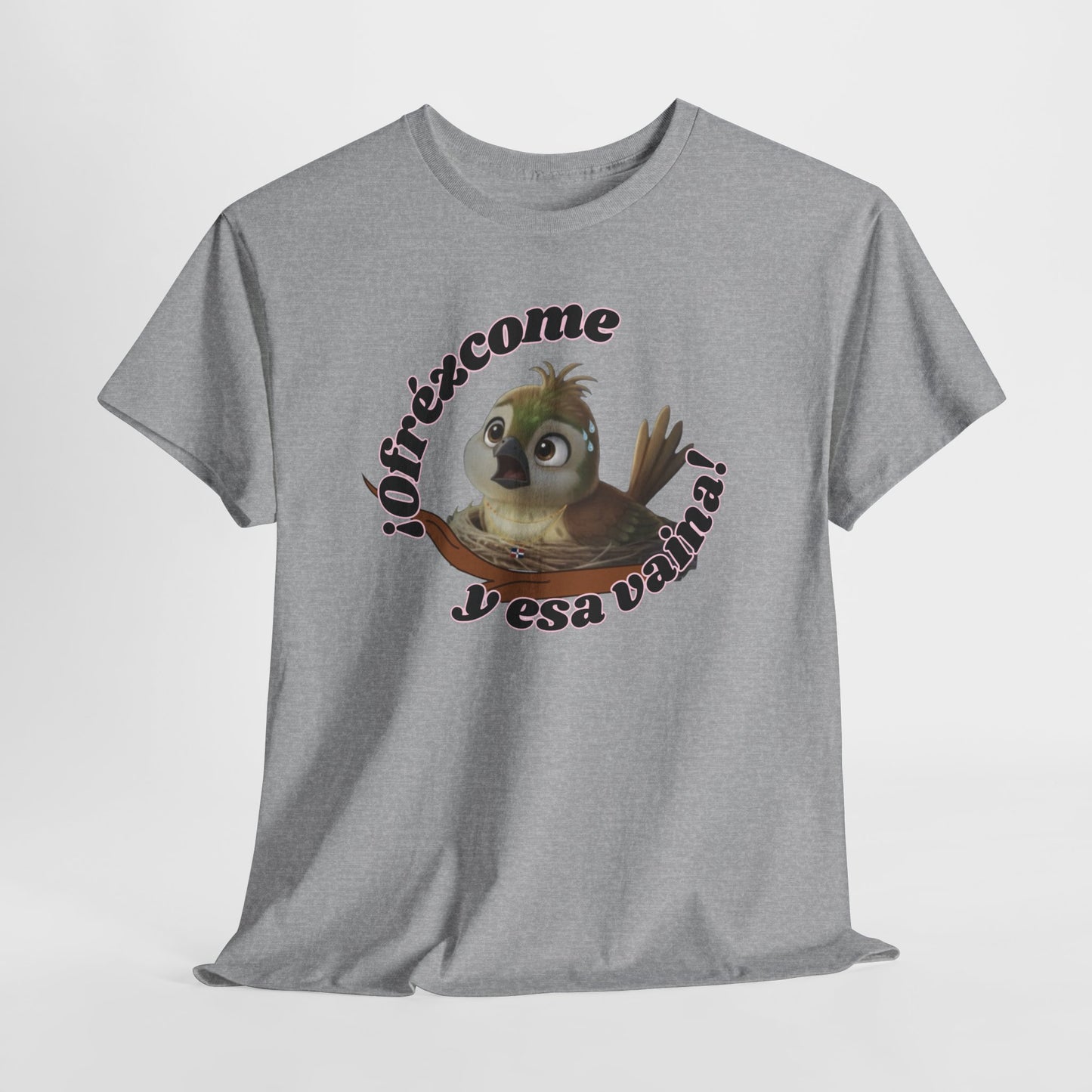 Unisex Heavy Cotton Tee - ¡Ofrézcome y esa vaina!