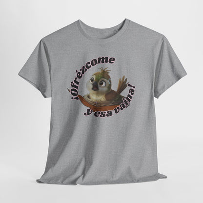 Unisex Heavy Cotton Tee - ¡Ofrézcome y esa vaina!
