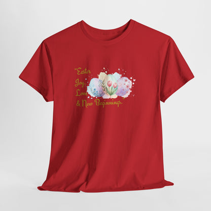 Unisex Heavy Cotton Tee - Easter, Joy, Love, & New Beginnings