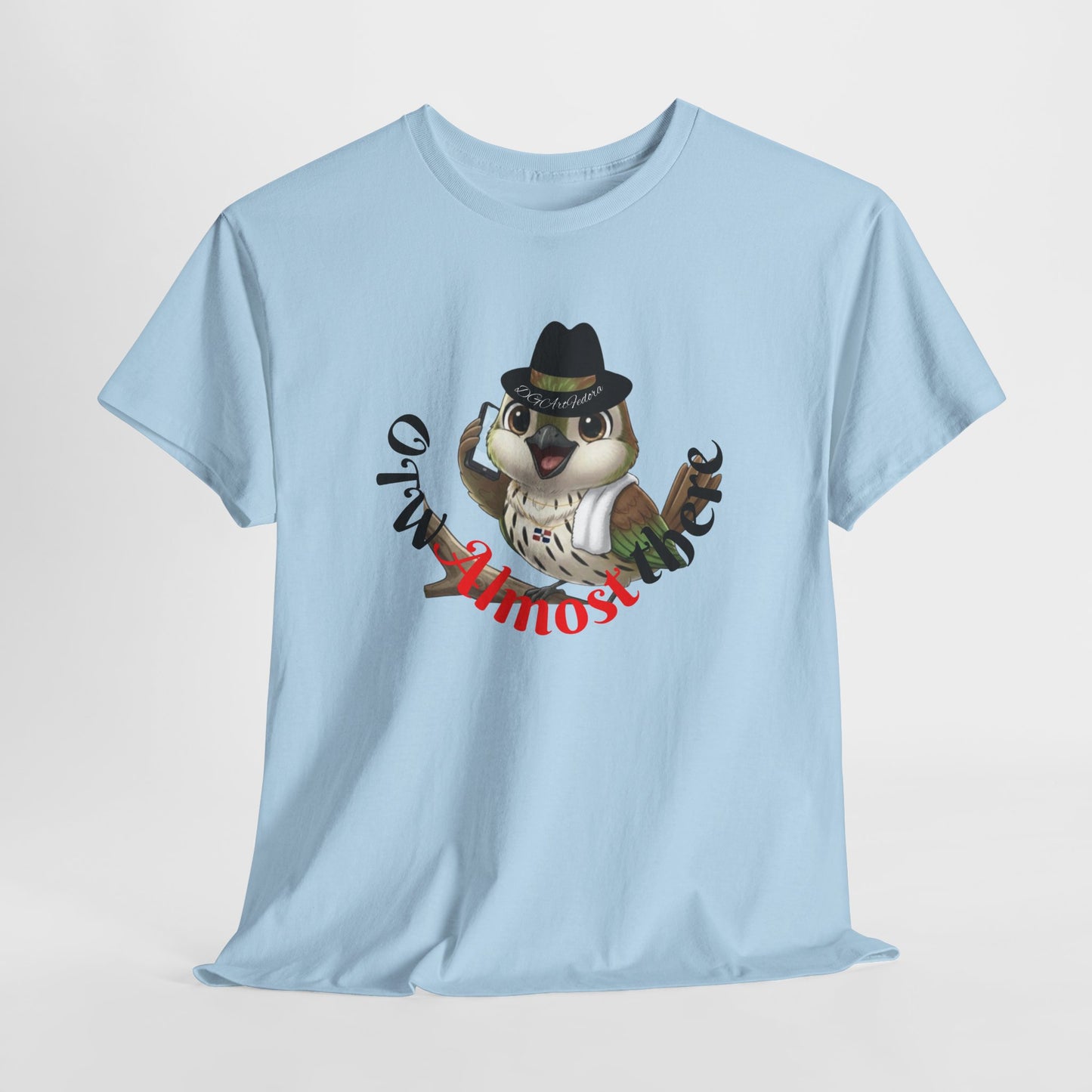 Unisex Heavy Cotton Tee OTW Almost There Ciguita Art