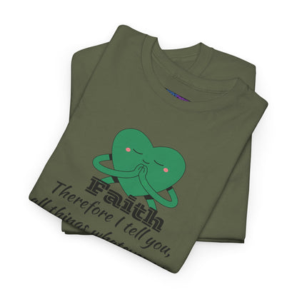 Unisex Heavy Cotton Tee - Faith Mark 11:24