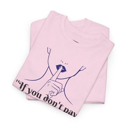 Unisex Heavy Cotton Bold Statement Graphic Tee - If You Don’t Pay for My Food, Don’t Comment on My Weight