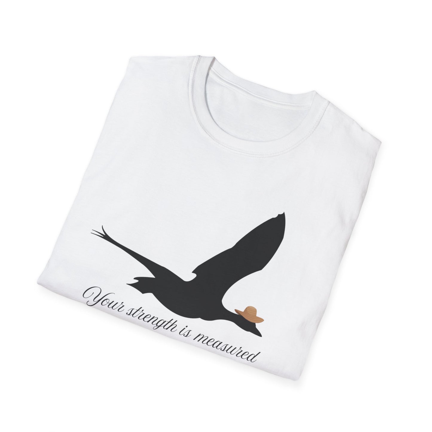 Unisex Softstyle T-Shirt Your Strength is Measured...