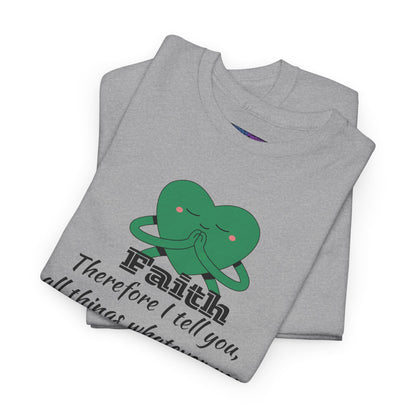Unisex Heavy Cotton Tee - Faith Mark 11:24
