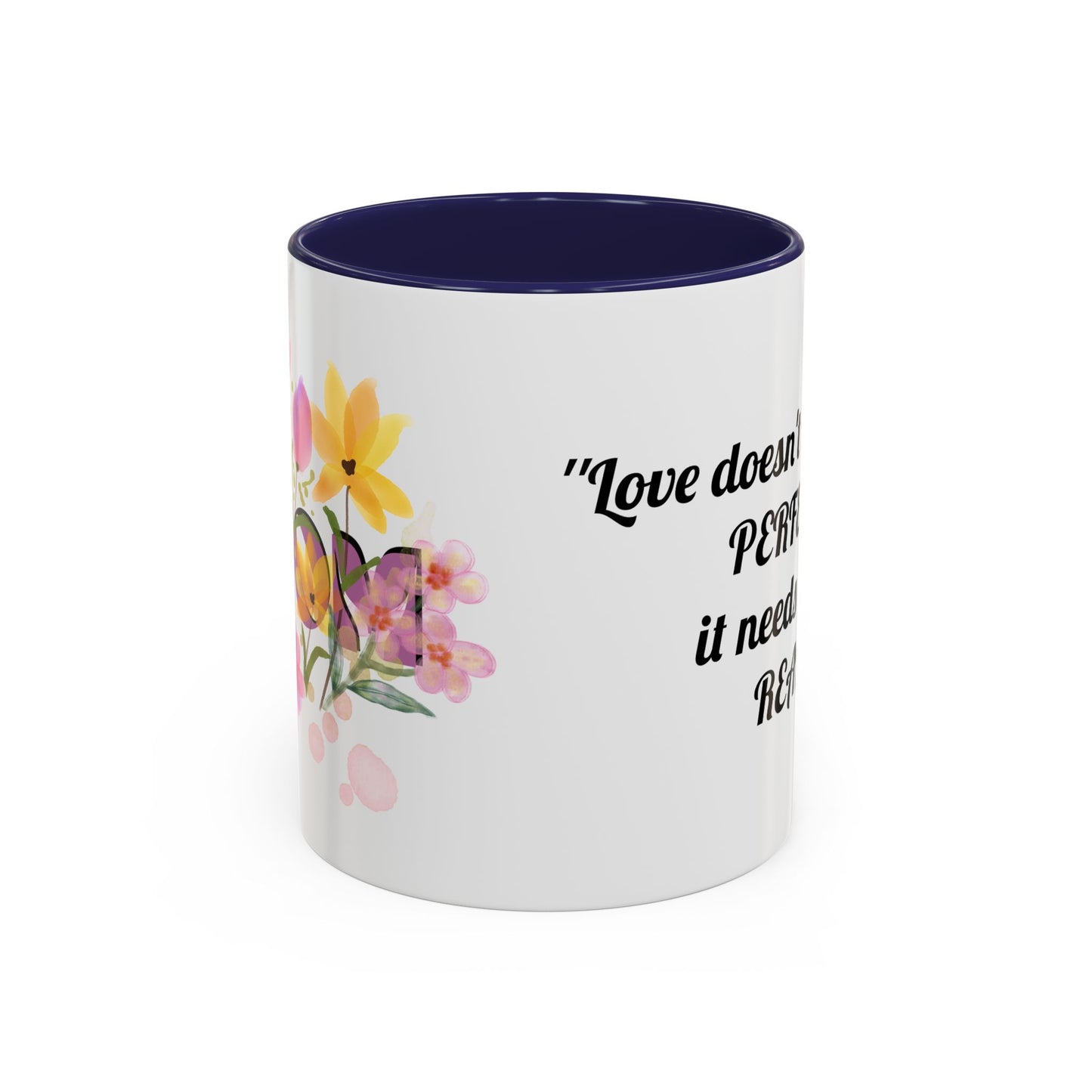 Mother’s Day Inspirational Love Quote - Floral Mom Mug