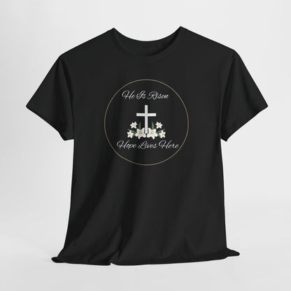 Unisex Heavy Cotton – He is Risen, Hope Lives Here