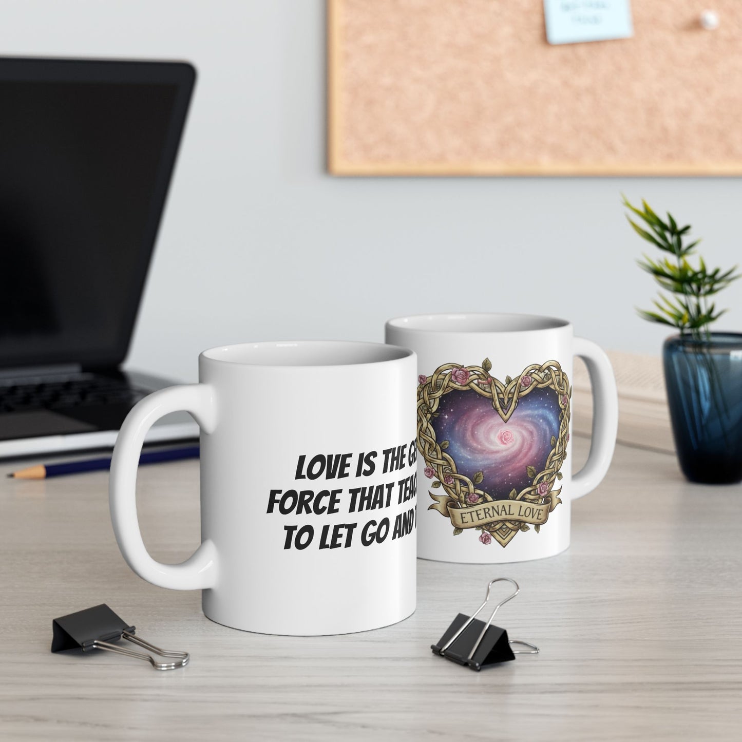 Ceramic Mug, (11oz, 15oz) Quote and Eternal Love