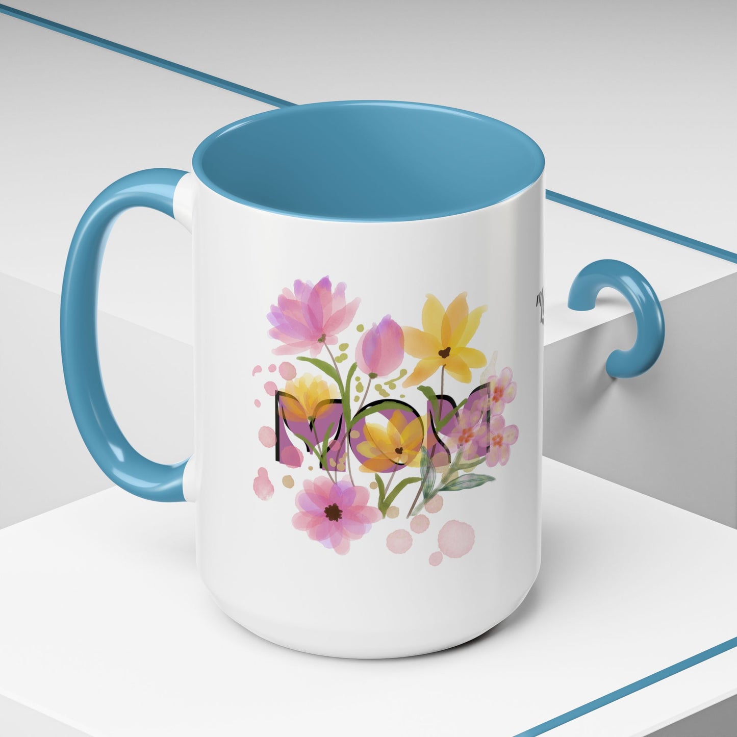 Mother’s Day Inspirational Love Quote - Floral Mom Mug