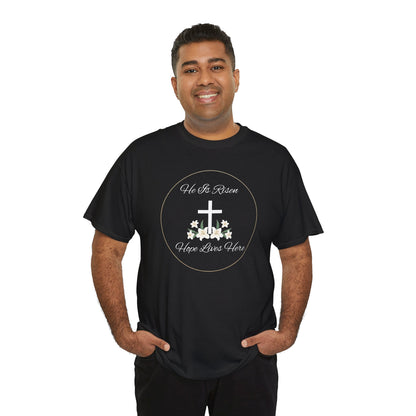 Unisex Heavy Cotton – He is Risen, Hope Lives Here