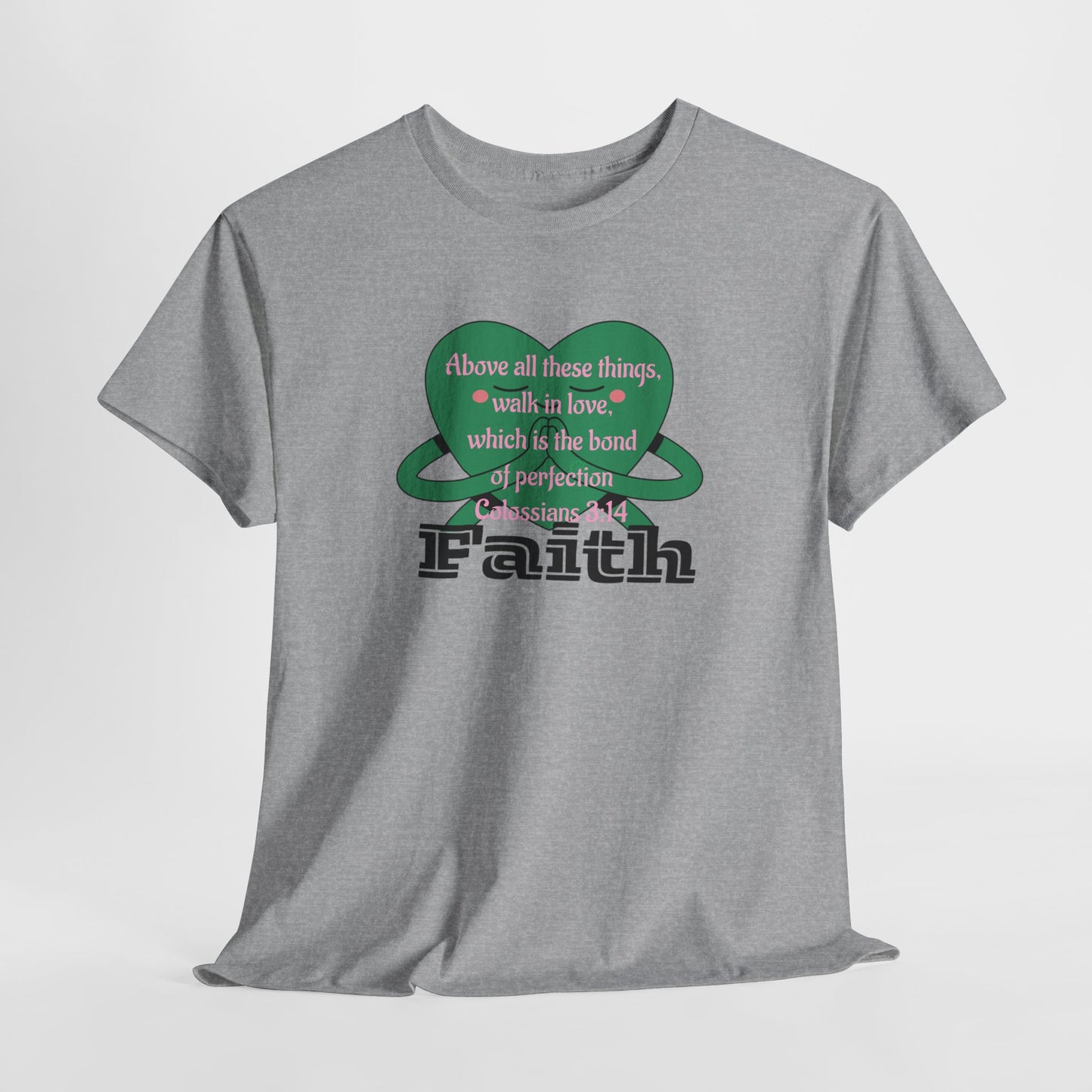 Unisex Heavy Cotton Tee -Faith, Colossians 3:14