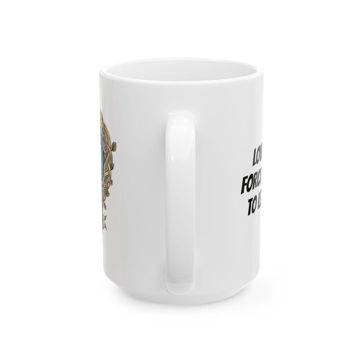 Ceramic Mug, (11oz, 15oz) Quote and Eternal Love