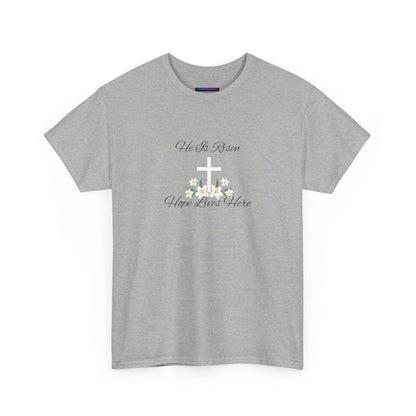 Unisex Heavy Cotton – He is Risen, Hope Lives Here