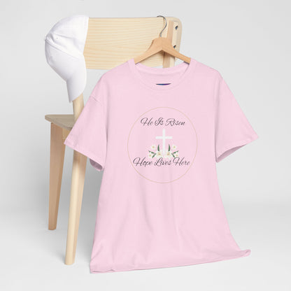 Unisex Heavy Cotton – He is Risen, Hope Lives Here