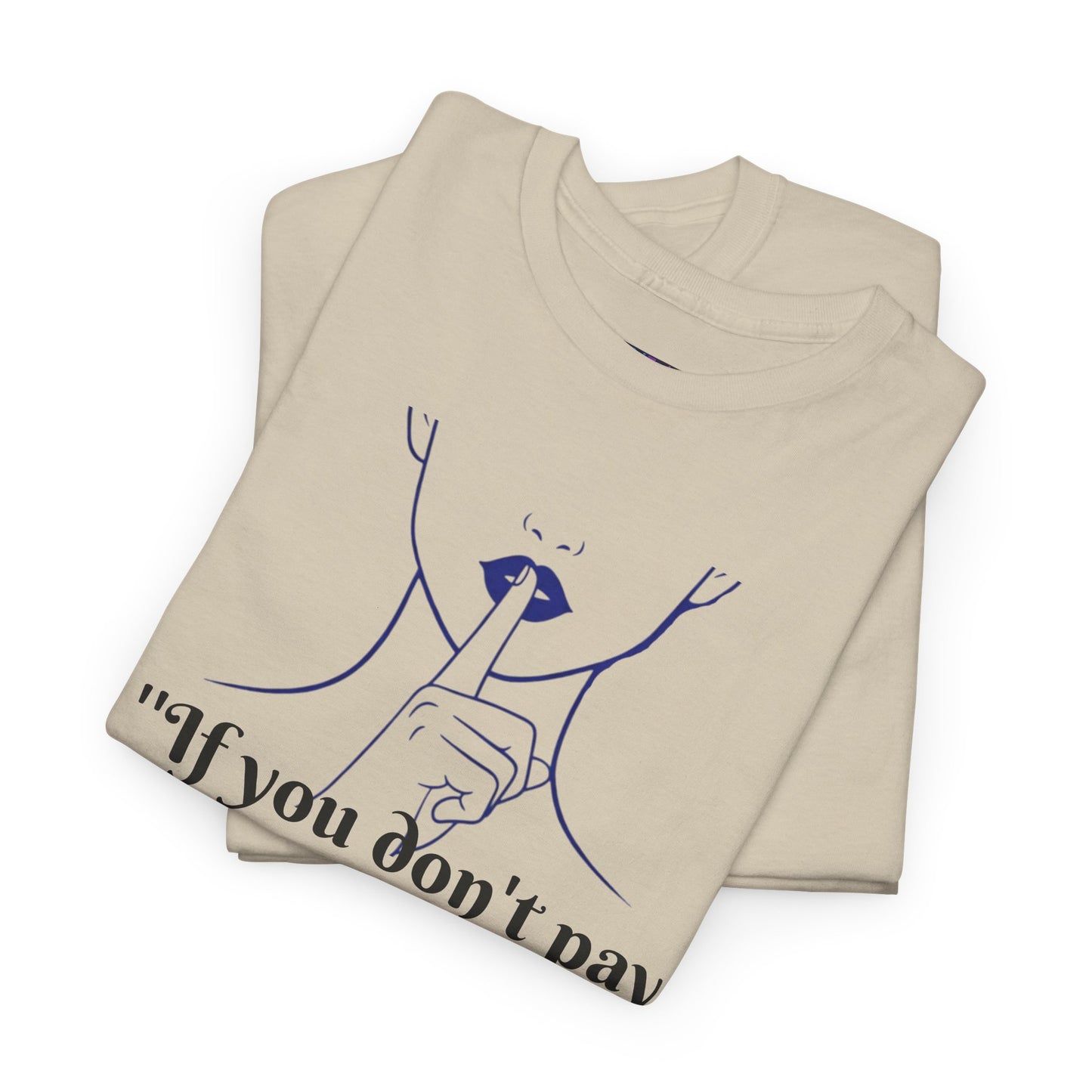 Unisex Heavy Cotton Bold Statement Graphic Tee - If You Don’t Pay for My Food, Don’t Comment on My Weight