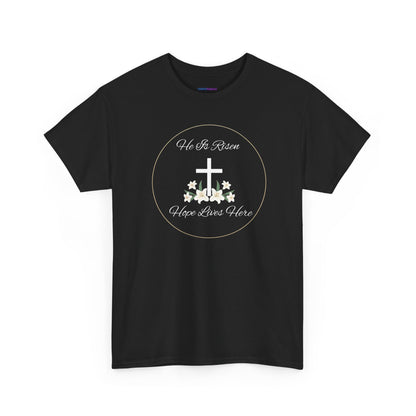 Unisex Heavy Cotton – He is Risen, Hope Lives Here