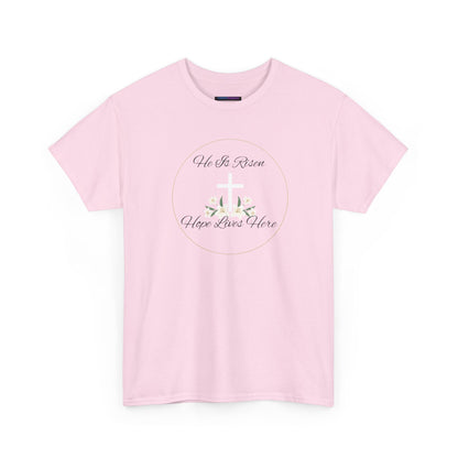 Unisex Heavy Cotton – He is Risen, Hope Lives Here