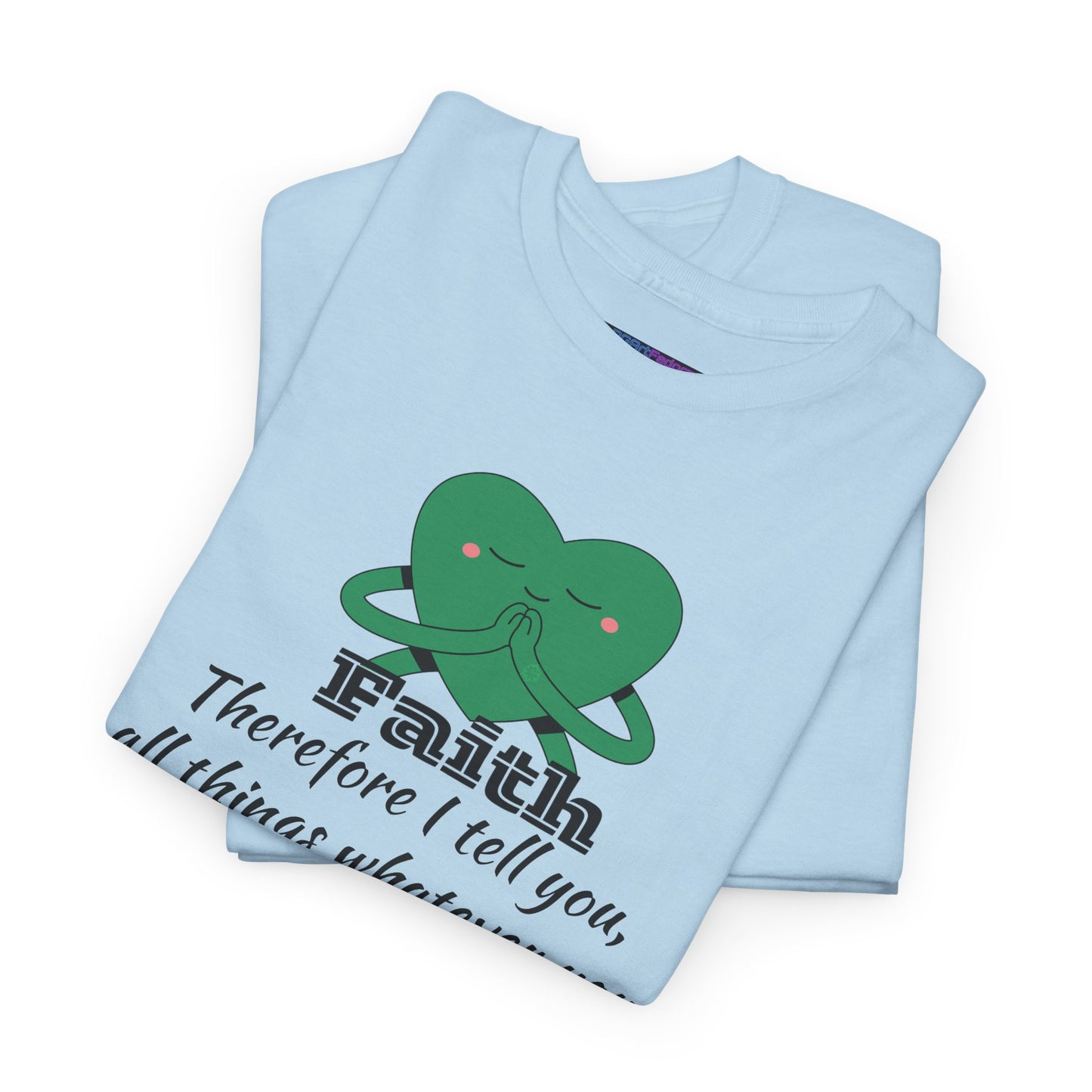 Unisex Heavy Cotton Tee - Faith Mark 11:24