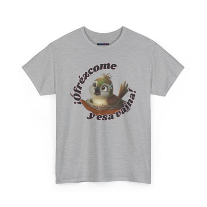 Unisex Heavy Cotton Tee - ¡Ofrézcome y esa vaina!