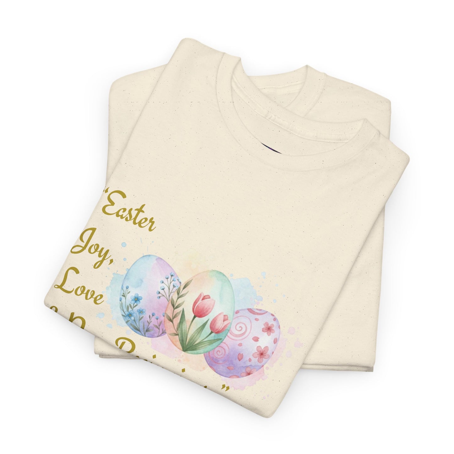 Unisex Heavy Cotton Tee - Easter, Joy, Love, & New Beginnings