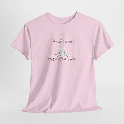 Unisex Heavy Cotton – He is Risen, Hope Lives Here