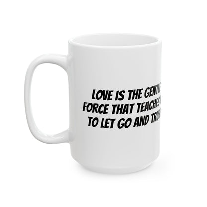Ceramic Mug, (11oz, 15oz) Quote and Eternal Love