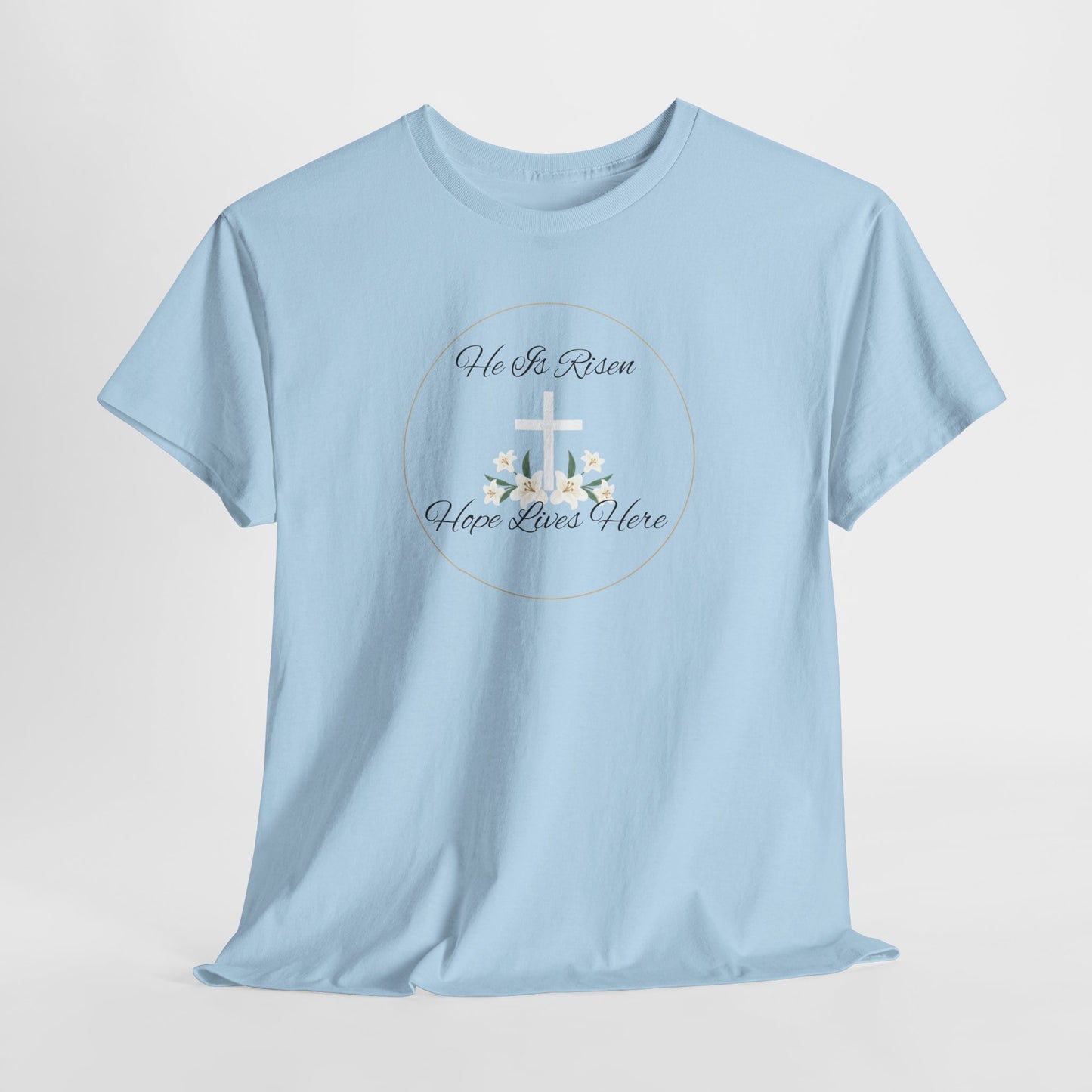 Unisex Heavy Cotton – He is Risen, Hope Lives Here