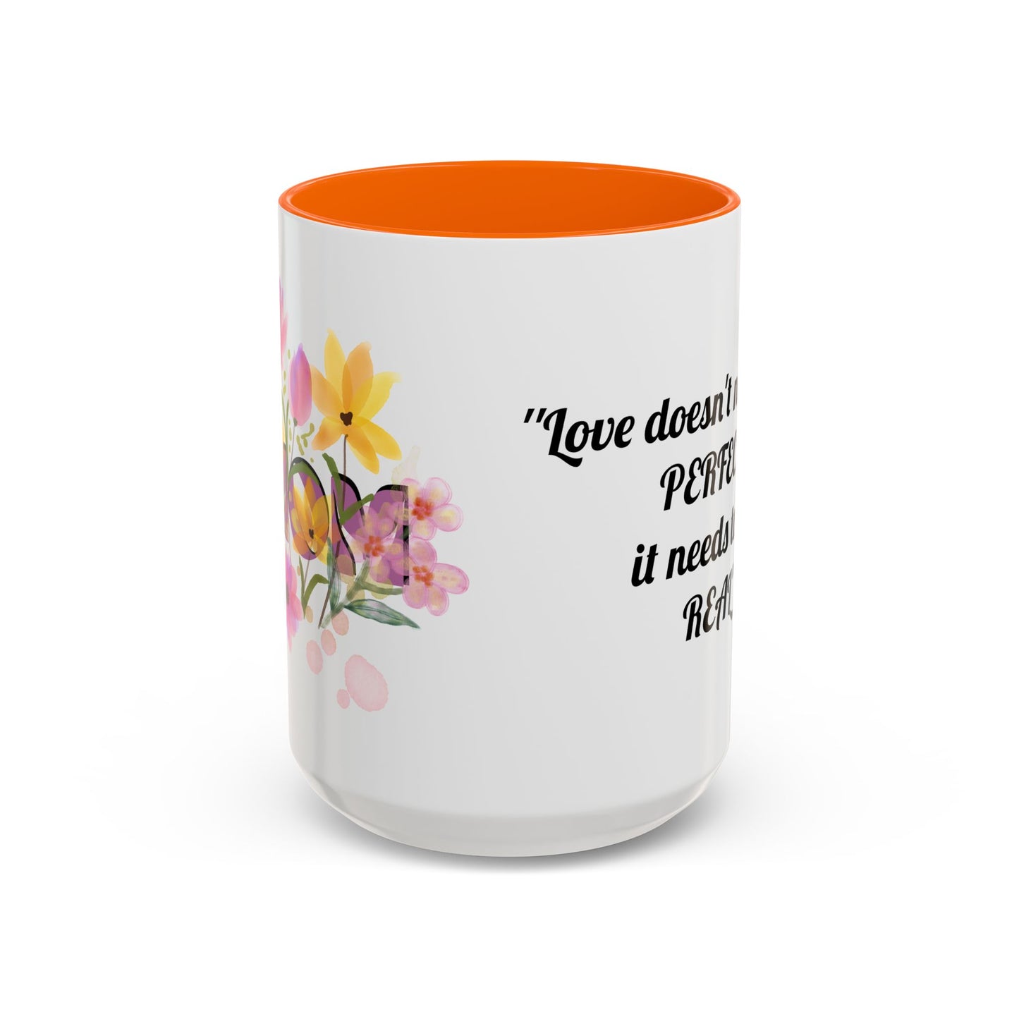 Mother’s Day Inspirational Love Quote - Floral Mom Mug
