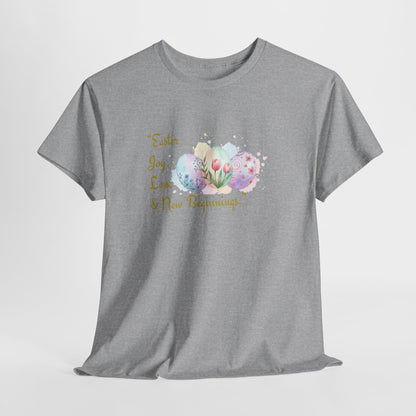 Unisex Heavy Cotton Tee - Easter, Joy, Love, & New Beginnings