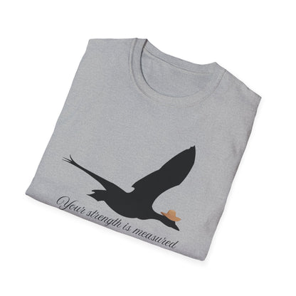 Unisex Softstyle T-Shirt Your Strength is Measured...