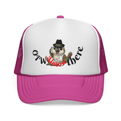 Trucker Caps OTW Almost there Design