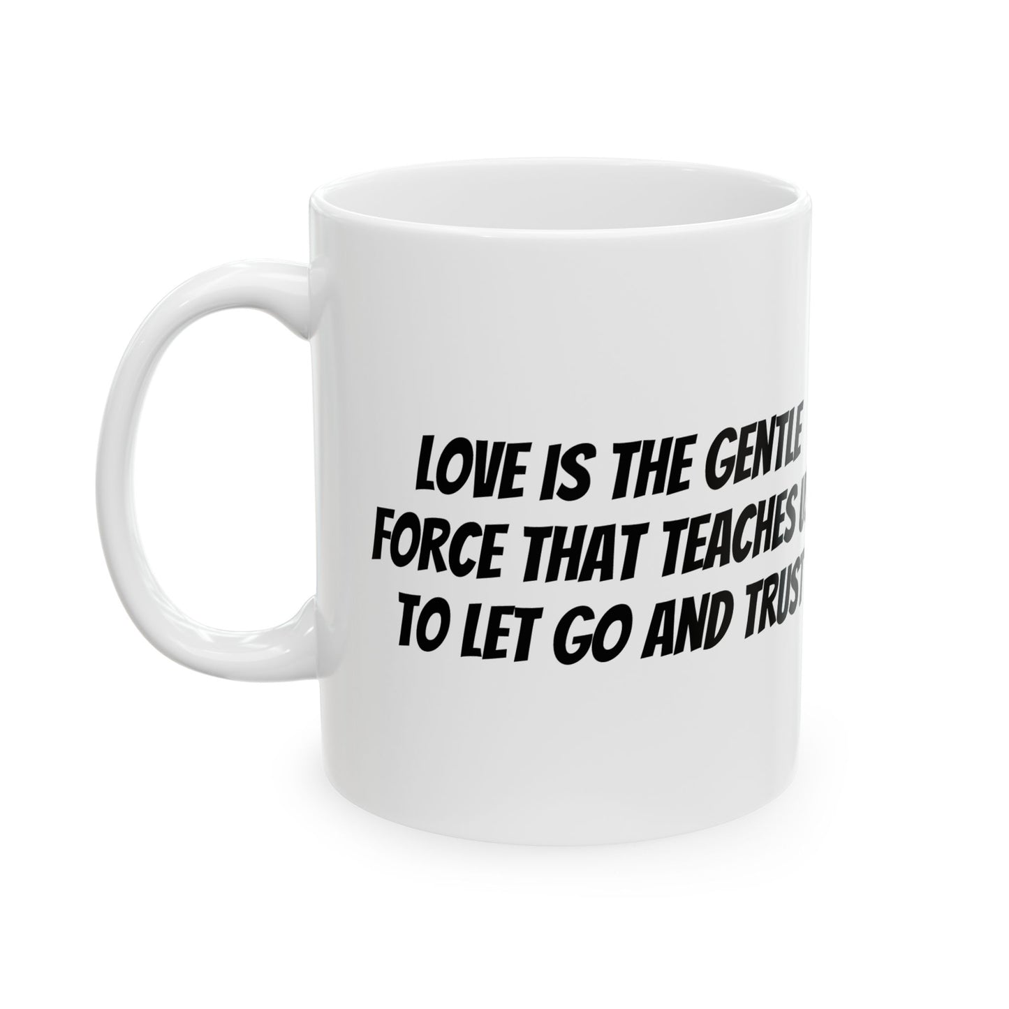 Ceramic Mug, (11oz, 15oz) Quote and Eternal Love