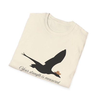 Unisex Softstyle T-Shirt Your Strength is Measured...