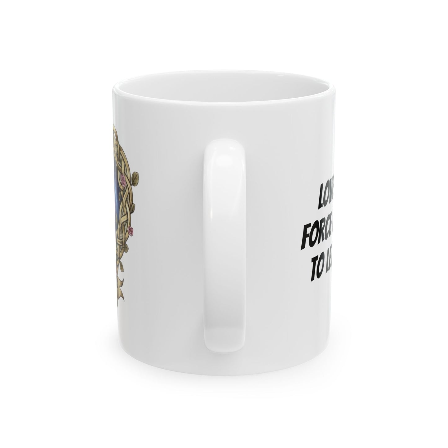 Ceramic Mug, (11oz, 15oz) Quote and Eternal Love