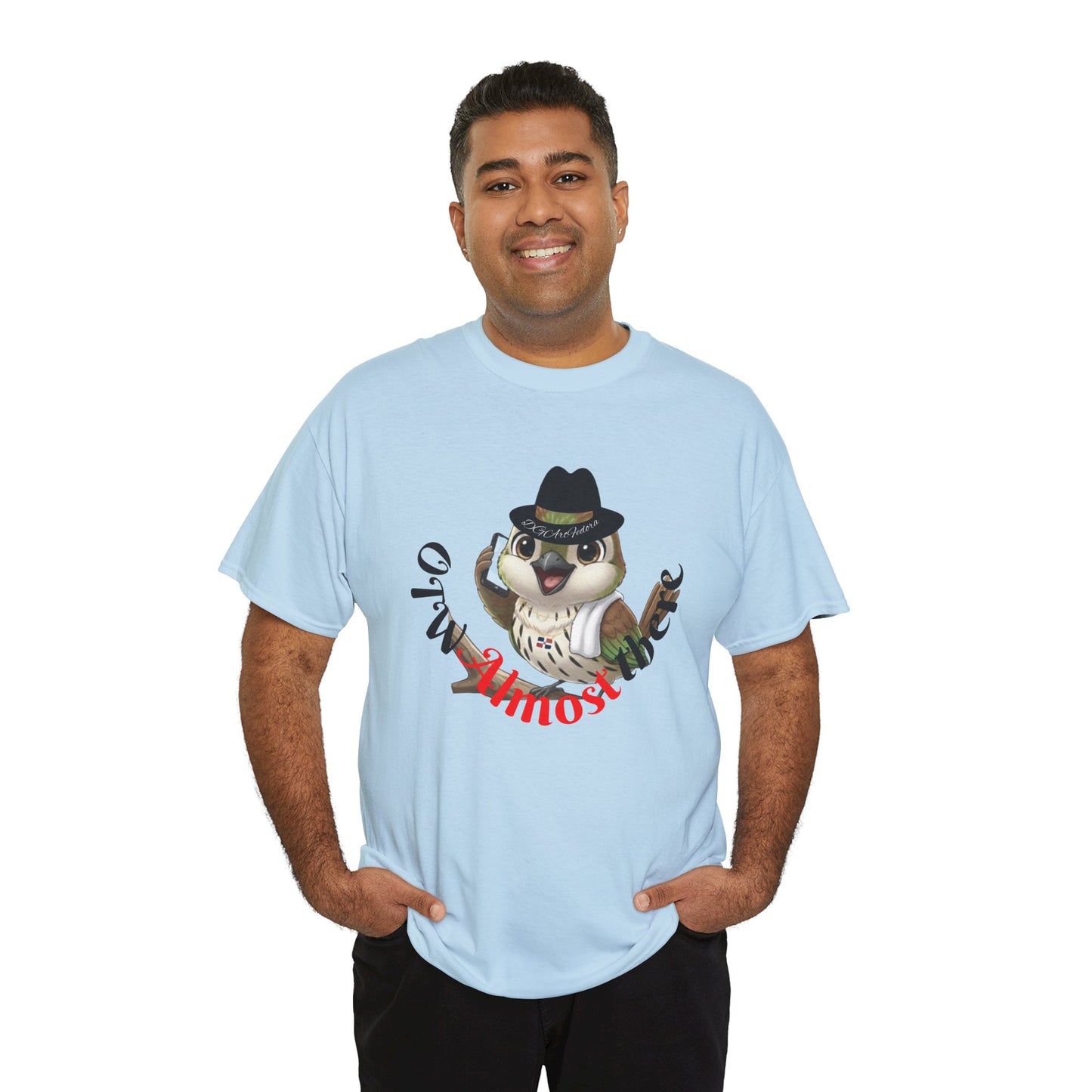 Unisex Heavy Cotton Tee OTW Almost There Ciguita Art