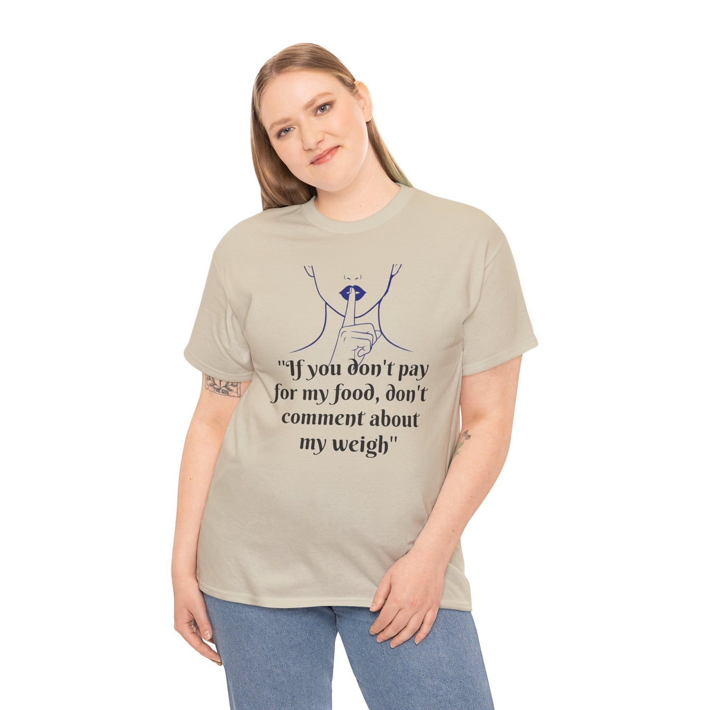 Unisex Heavy Cotton Bold Statement Graphic Tee - If You Don’t Pay for My Food, Don’t Comment on My Weight